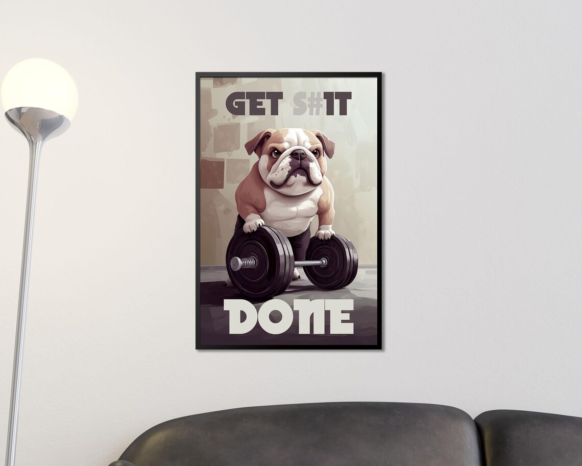 Bulldog Lifting Barbell Get S#1t Done Funny Gym Motivational Poster - Image 2