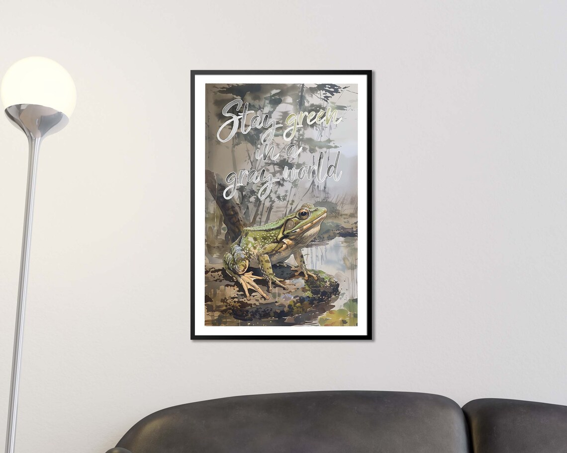 Stay Green In A Gray World Frog Inspirational Nature Quote Poster - Image 2