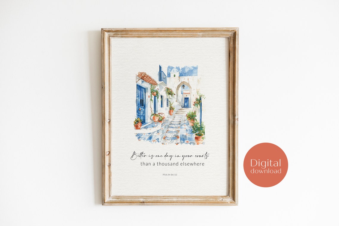 Psalm 8410 Better Is One Day In Your Courts Santorini Mediterranean Wall Art Modern Christian Wall Art Bible Verse Wall Print - Image 3