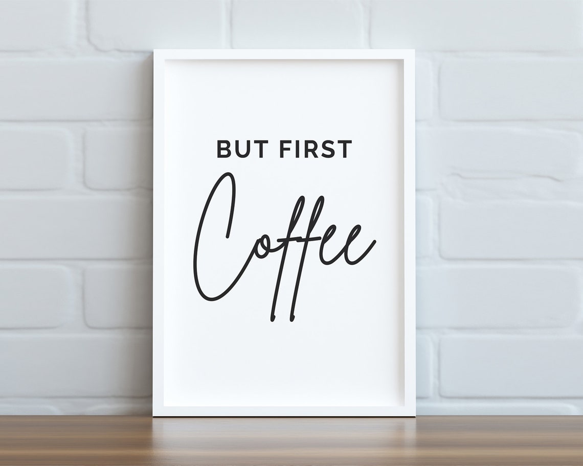 Kitchen Prints But First Coffee Wall Art Decor Funny Print