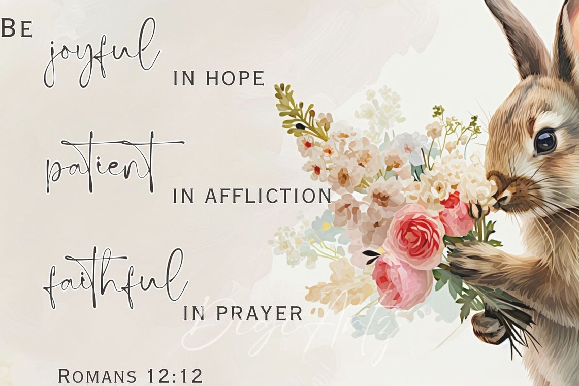 Romans 12 12 Bunny With Flowers Be Joyful In Hope Scripture Poster - Image 5