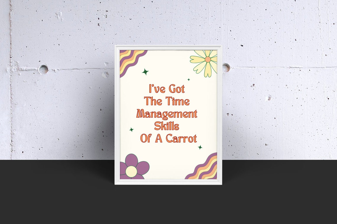 Time Management Skills Of A Carrot Funny Office Quote Poster - Image 3