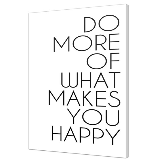 Do More Of What Makes You Happy Inspirational Quote Typography Modern Design Print Wall Art Picture