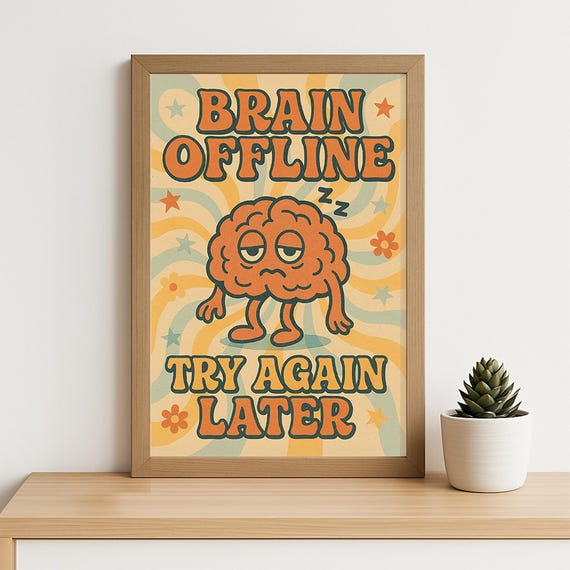 Brain Offline Funny Retro Poster Groovy Mental Health Wall Art 70s Exhausted Illustration Vintage Typography Dorm Or Office Decor