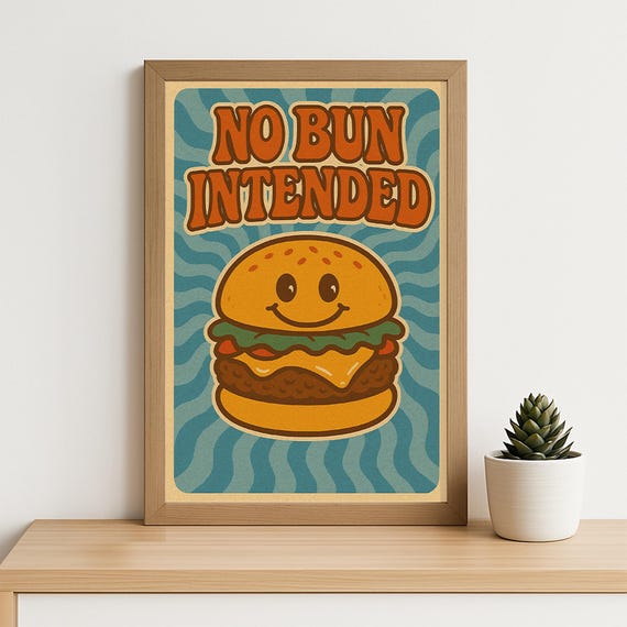 Retro Burger Wall Art Print No Bun Intended Quote 70s Groovy Fast Food Poster Vintage Illustration Decor