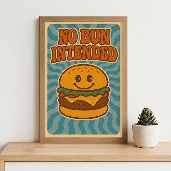 Retro No Bun Intended Funny Cheeseburger Kitchen Quote Poster