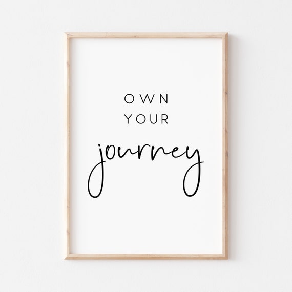 Own Your Journey Inspirational Script Quote Poster Artwork Design