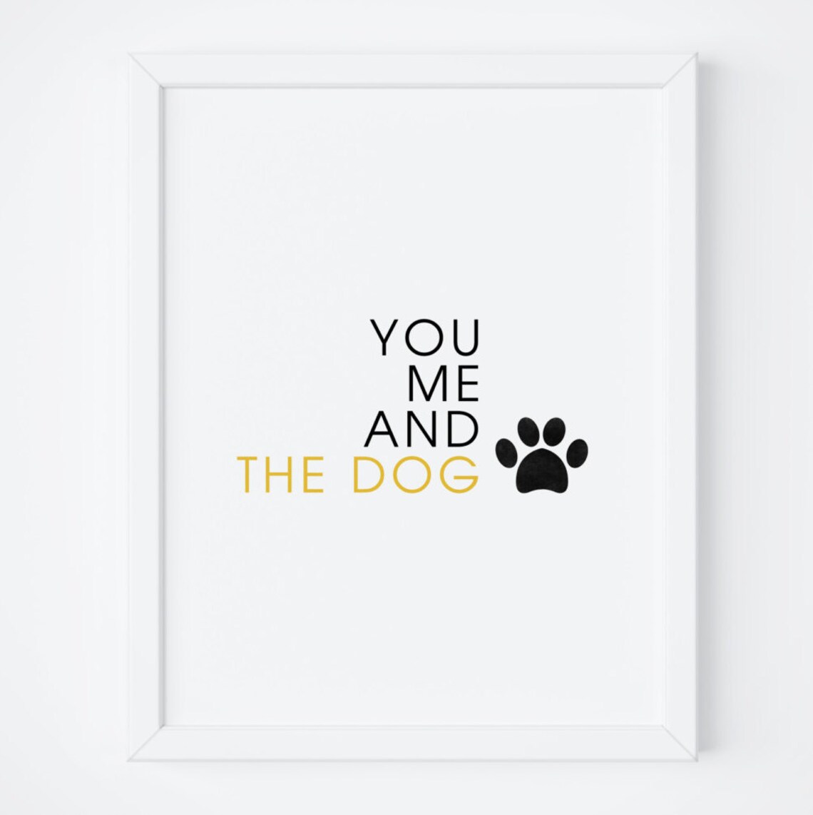 You, Me And The Dog Typography Art Print