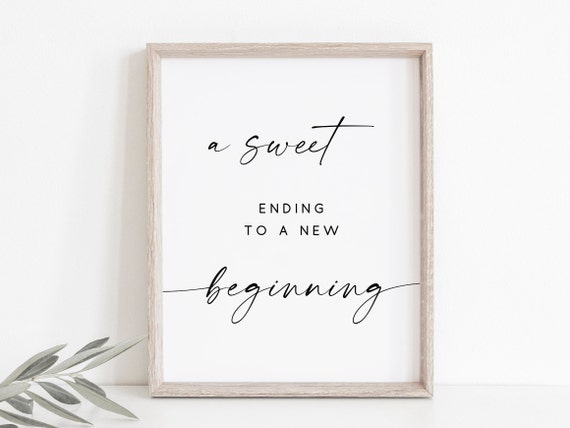 A Sweet Ending To A New Beginning Wedding Sign Art Print
