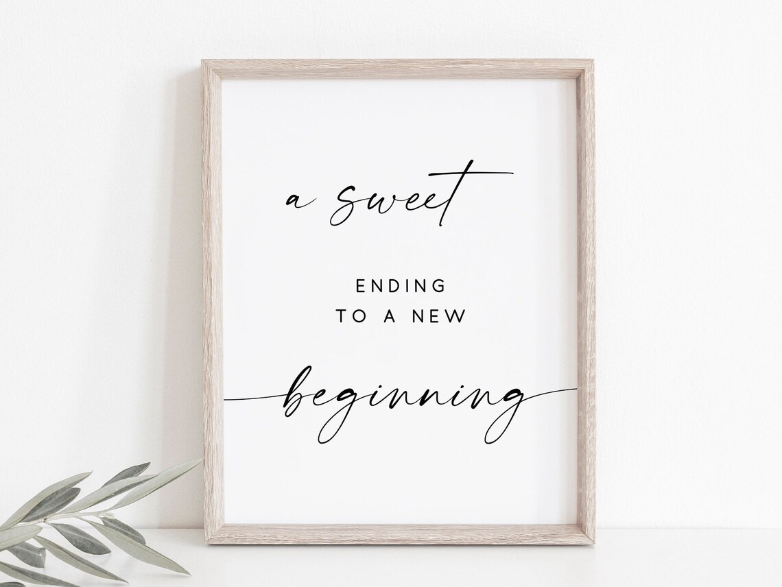 A Sweet Ending To A New Beginning Wedding Sign Art Print