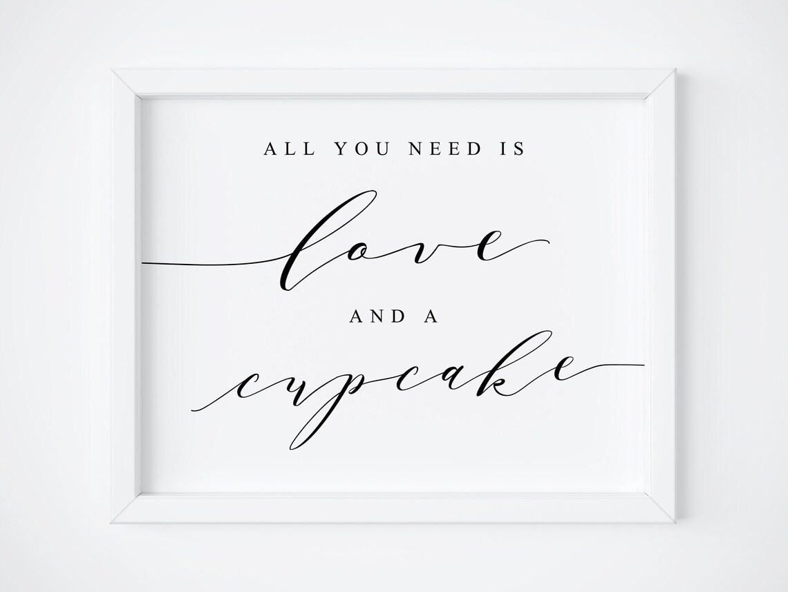 All You Need Is Love And A Cupcake Wedding Sign Poster