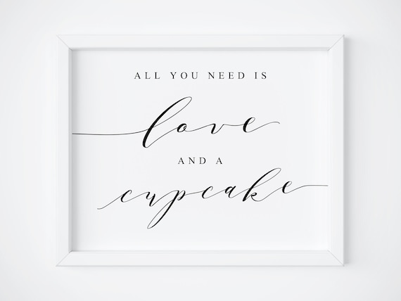 All You Need Is Love And A Cupcake Wedding Sign Poster