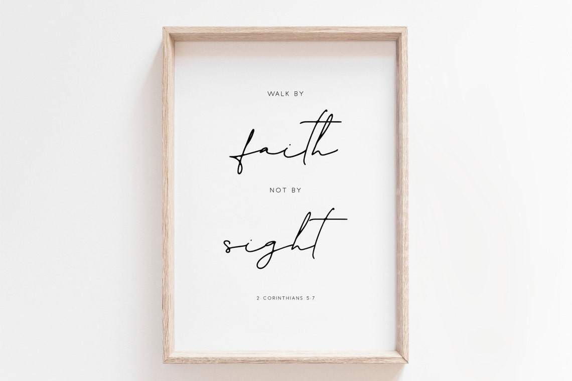Walk By Faith Not By Sight 2 Corinthians 5 7 Bible Verse Poster