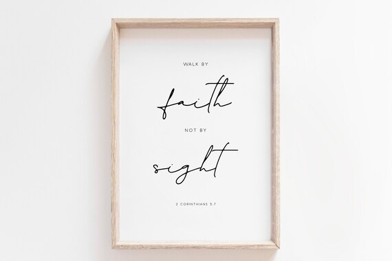 Walk By Faith Not By Sight 2 Corinthians 5 7 Bible Verse Poster