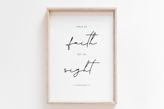 Walk By Faith Not By Sight Bible Verse Printsprintable Bible Verse 2 Corinthians 57 Bible Verse Wall Art Christian Wall Art