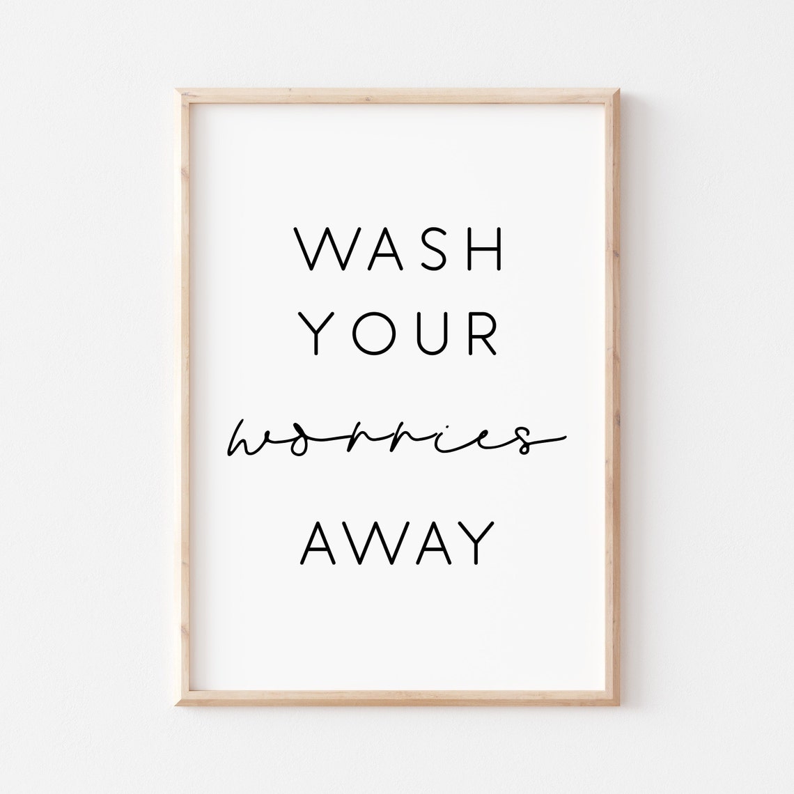 Wash Your Worries Away Modern Bathroom Typography Quote Poster