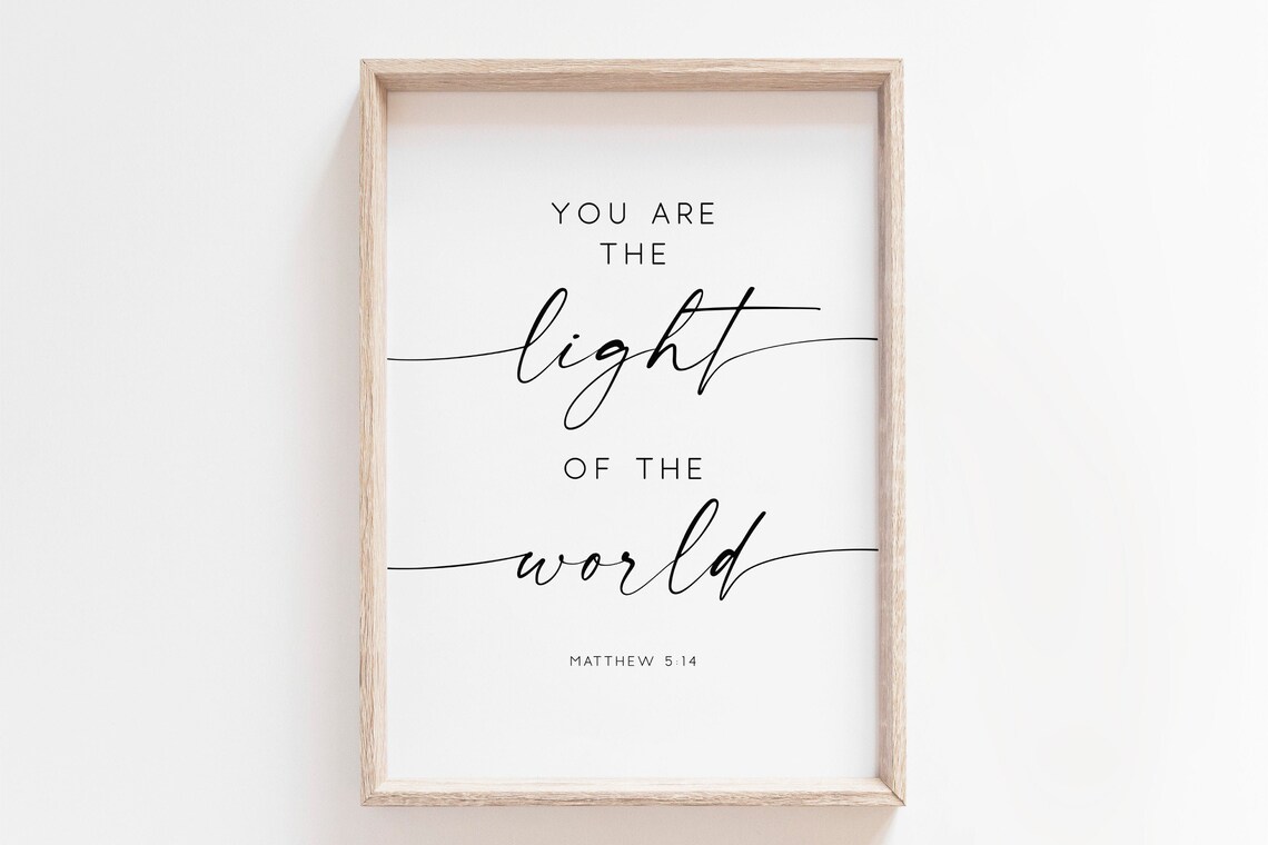You Are The Light Of The World Bible Verse Print