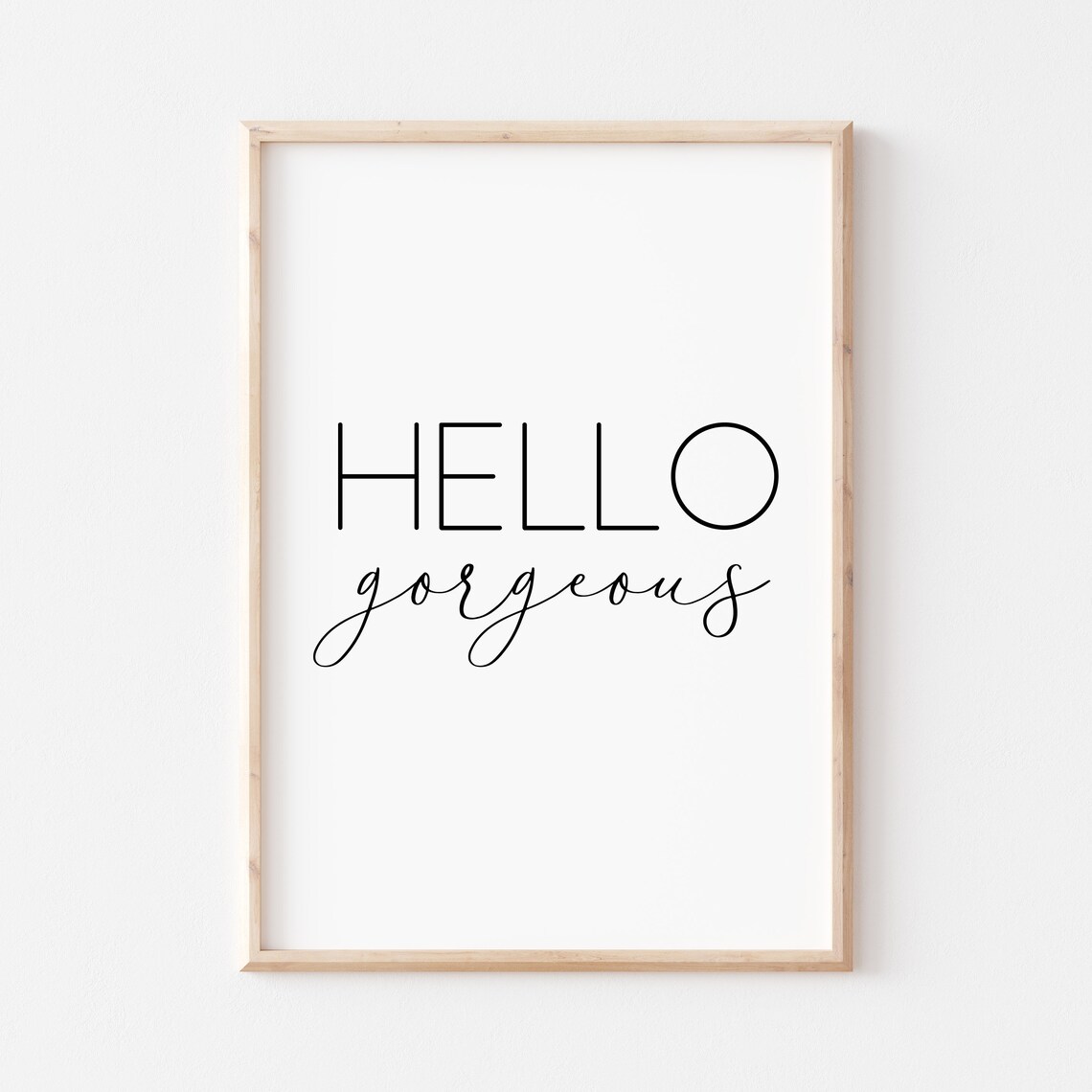 Hello Gorgeous Hello Sign Art Print, Bedroom Decor