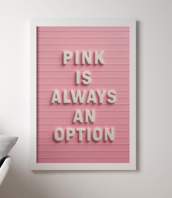 Pink Is Always An Option Motivational Poster
