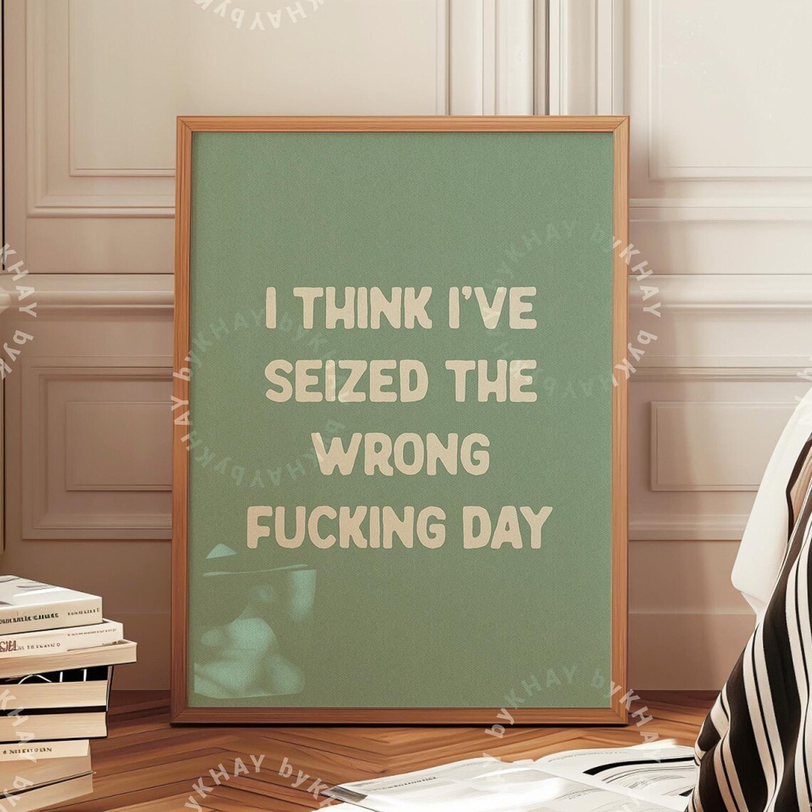 I Think I've Seized the Wrong Day Art Print