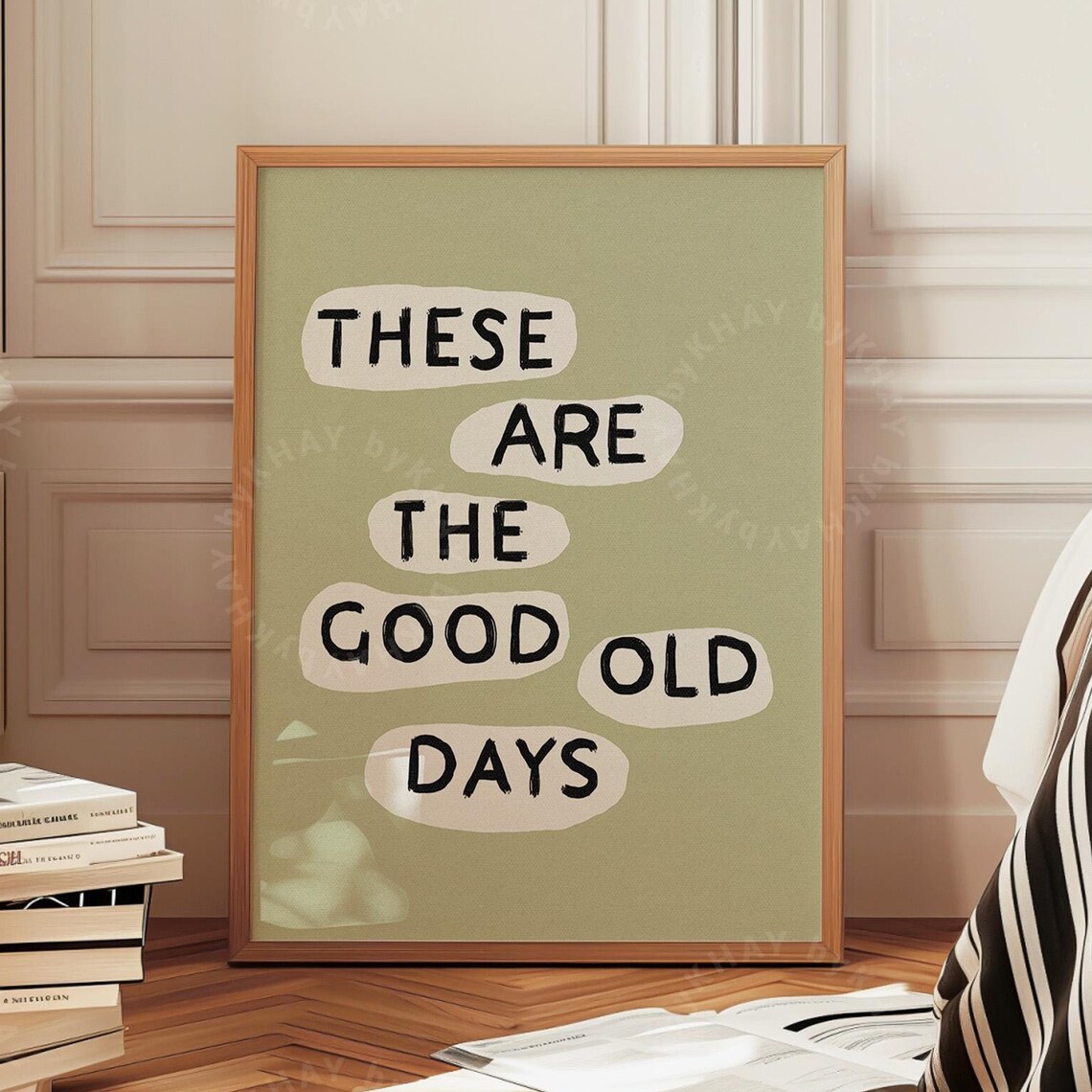 These Are The Good Old Days Sage Green Inspirational Quote Wall Poster