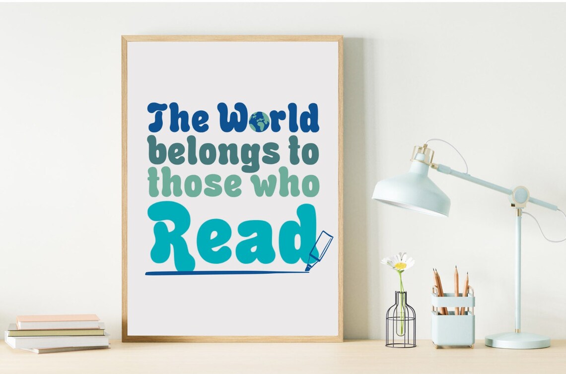 The World Belongs To Those Who Read Groovy Reading Room Quote Poster
