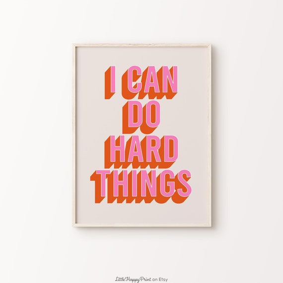I Can Do Hard Things Print Pink Orange Beige Encouragement Positive Fun Inspirational Quote Maximalist Girls Room Decor Instant Download