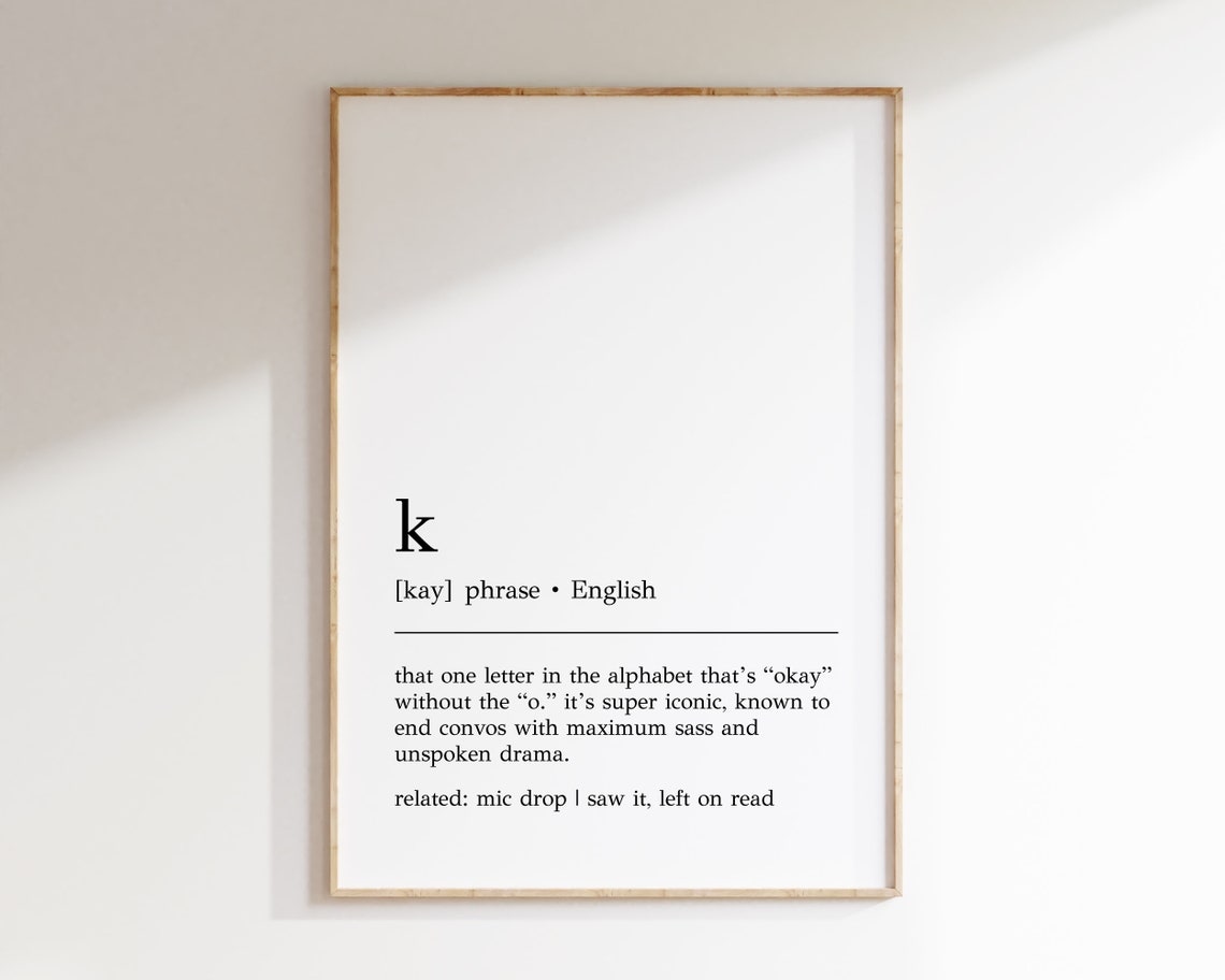 K Definition Print Funny Teenager Gift Teenager Wall Art K Decor K Definition Poster Teen Room Wall Art Print