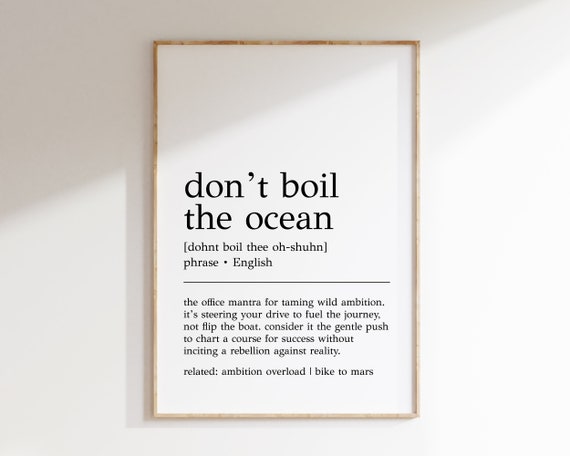 Dont Boil The Ocean Definition Print Funny Office Decor Home Office Wall Art Dont Boil The Ocean Print Print