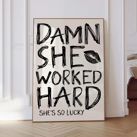 Damn She Worked Hard Poster Bold Black Lettering Lipstick Kiss Decor