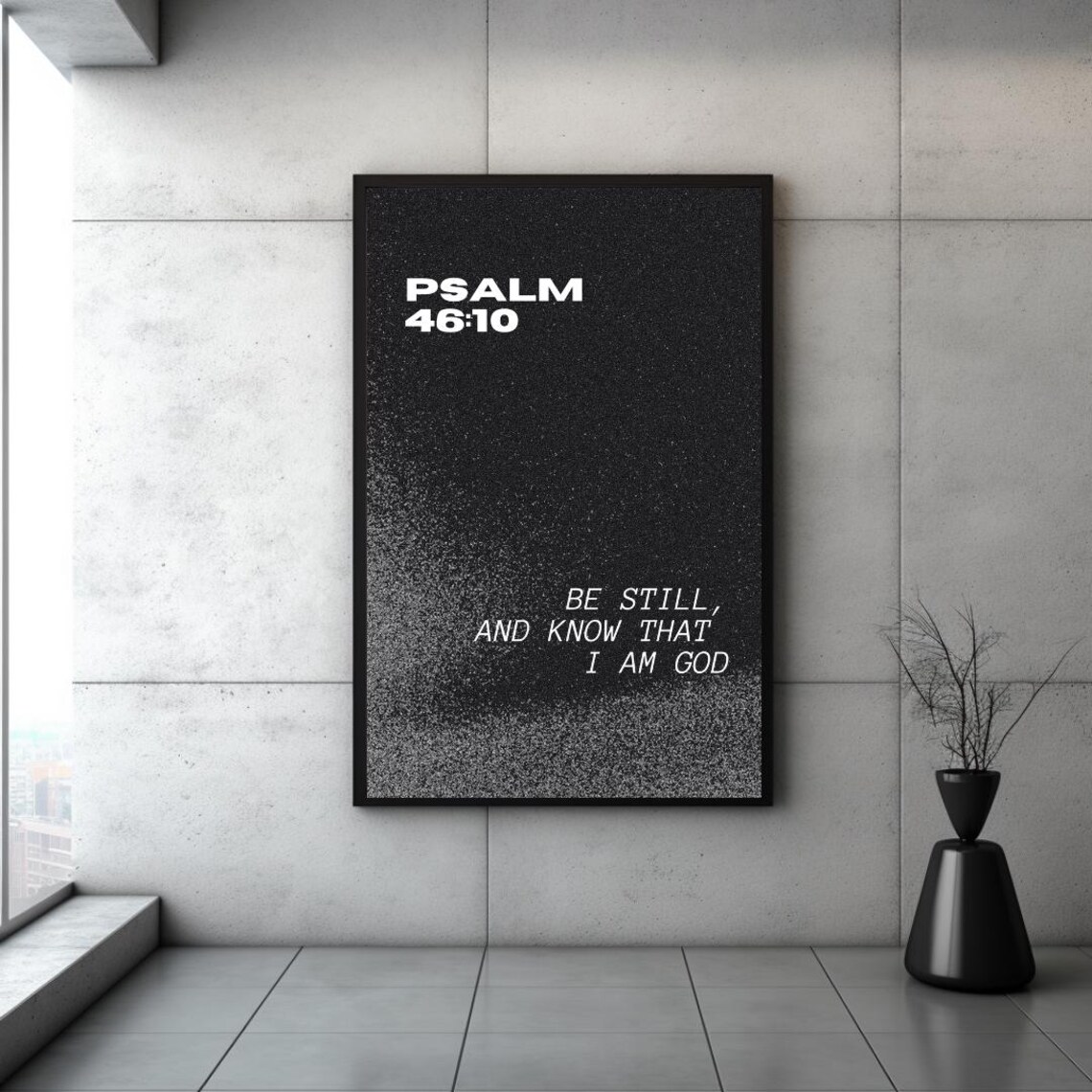 Psalm 46:10 Be Still And Know That I Am God Black Minimalist Poster Art