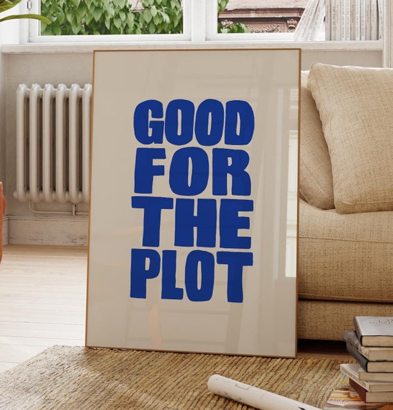 Blue Retro Quotes Poster Good For The Plot Poster Trendy Preppy Apartment Wall Decor Funky Bar Cart Posters Maximalist Prints