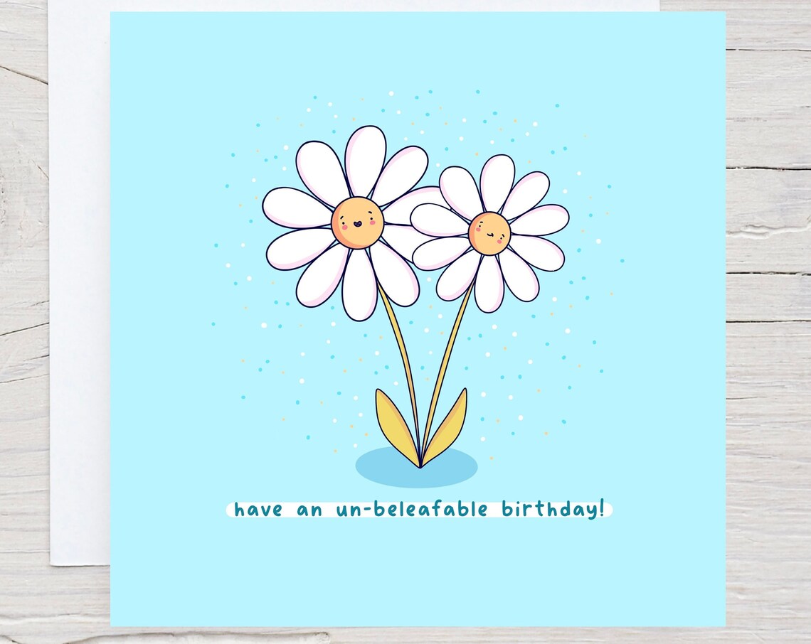 Have an Un-beleafable Birthday Daisy Flower Pun Card Art Poster