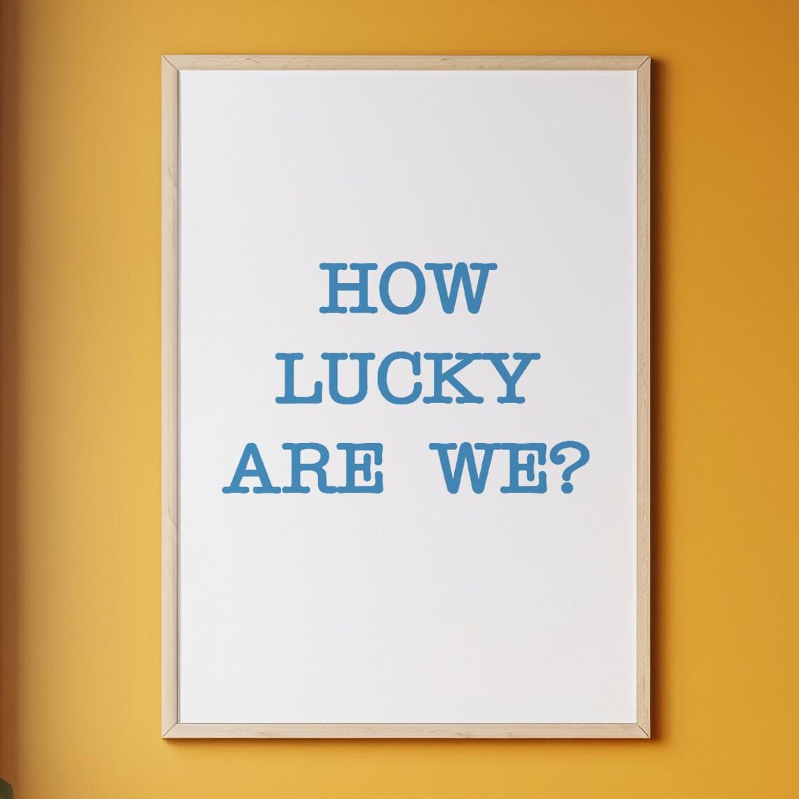 How Lucky Are We Blue Typewriter Caps Quirky Minimalist Poster