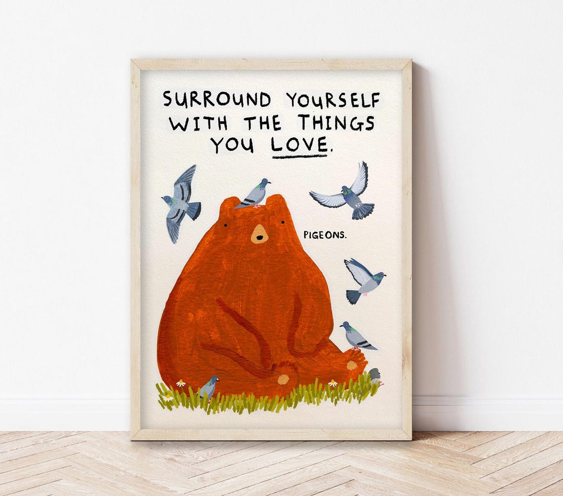 Cute Big Bear Surrounded by Pigeons Funny Love Quote Art Poster