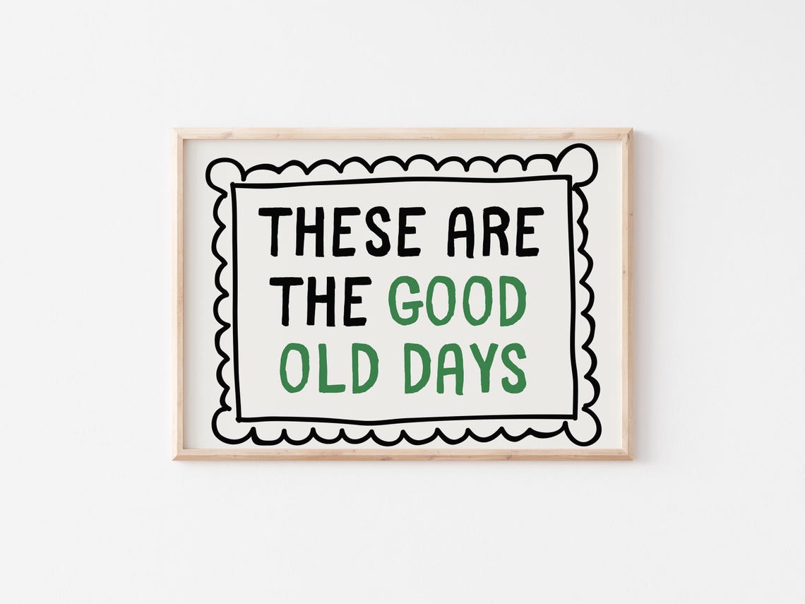 These Are the Good Old Days Green Black Scalloped Typography Poster - Image 3