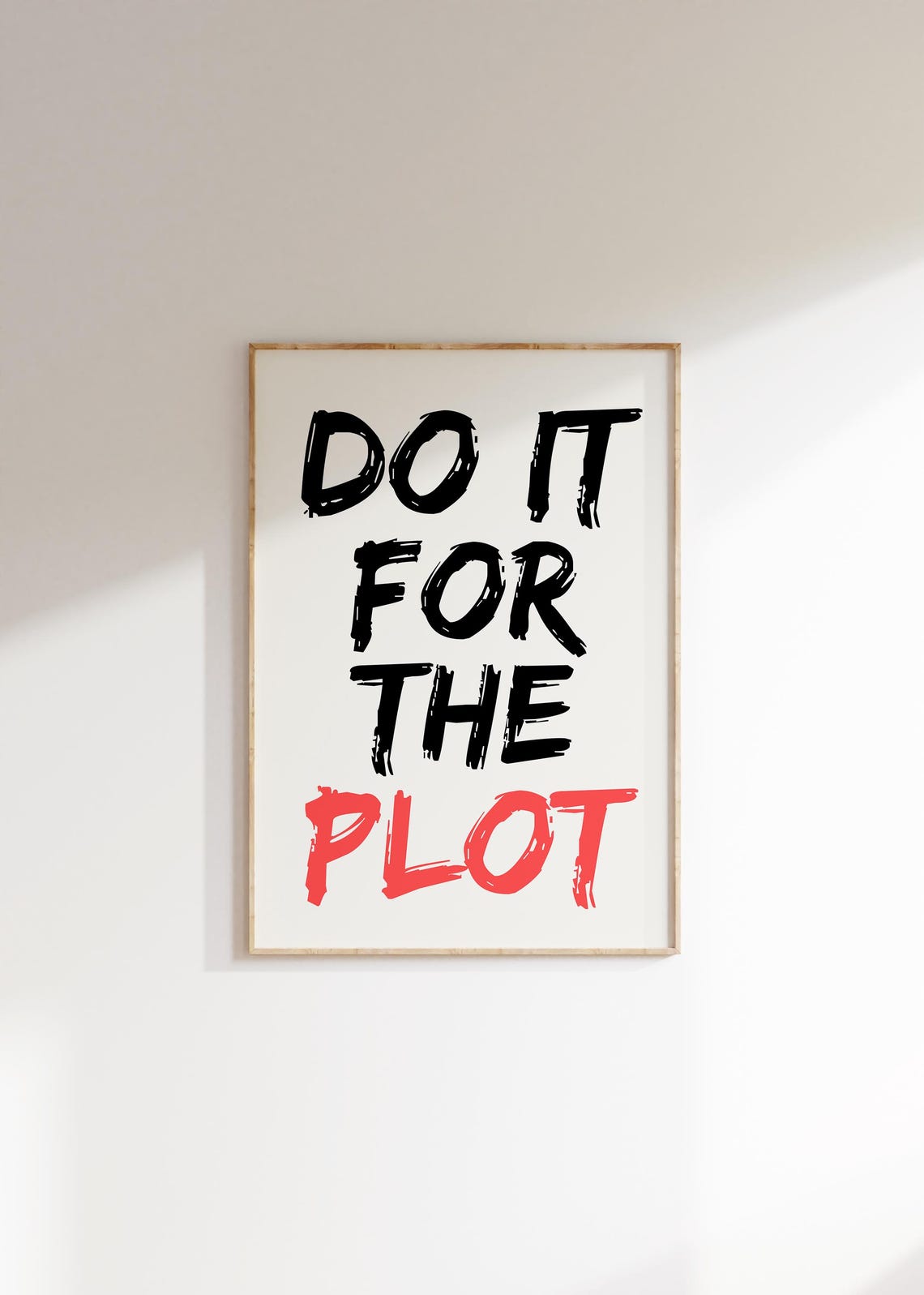 Do It For The Plot Black Brushstroke Quote Typography Poster - Image 2