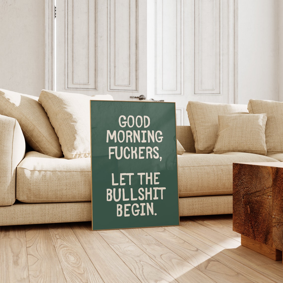 Good Morning Fuckers Let The Bullshit Begin Dark Green Quote Poster - Image 5