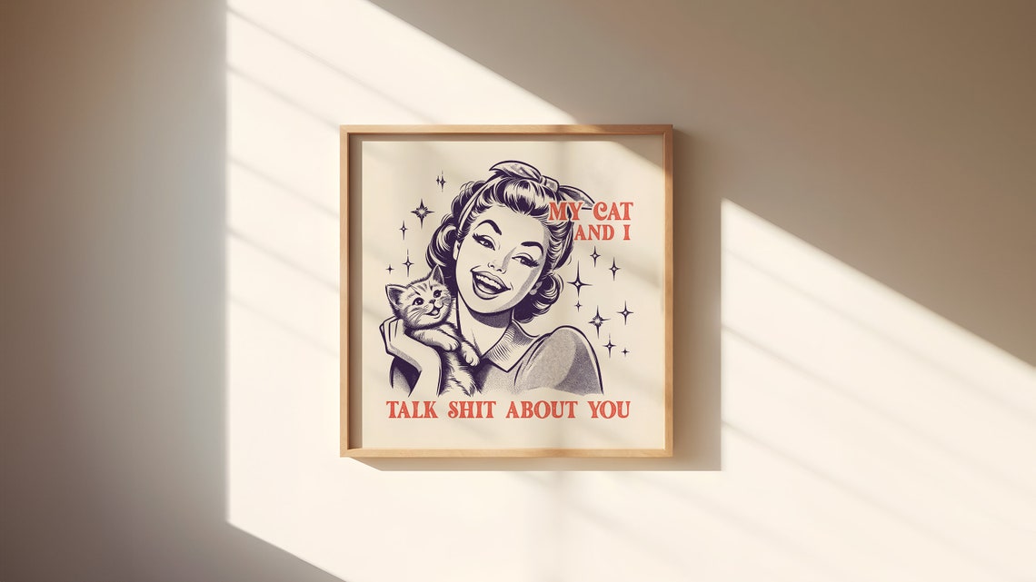 My Cat And I Talk Shit About You Funny Cat Lover Quote Poster - Image 2