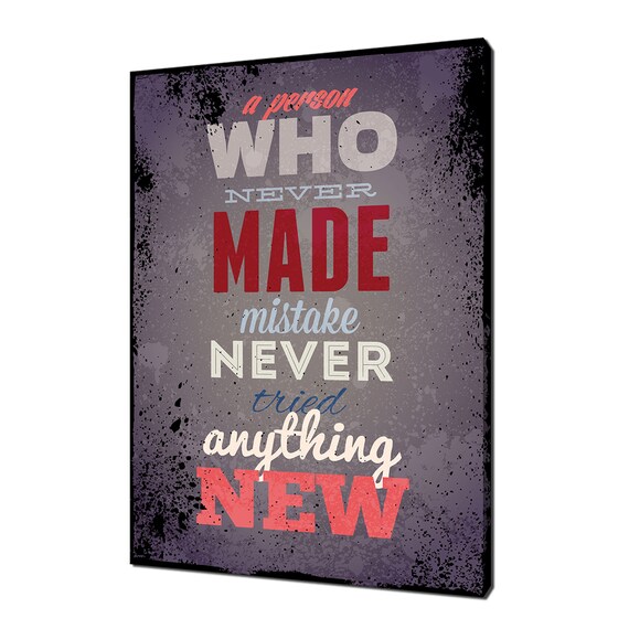 A Person Who Never Made Mistake Never Tried Anything New Quote Wall Poster