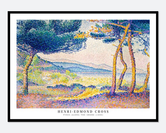 Henri Edmond Cross Pines Along The Shore Poster