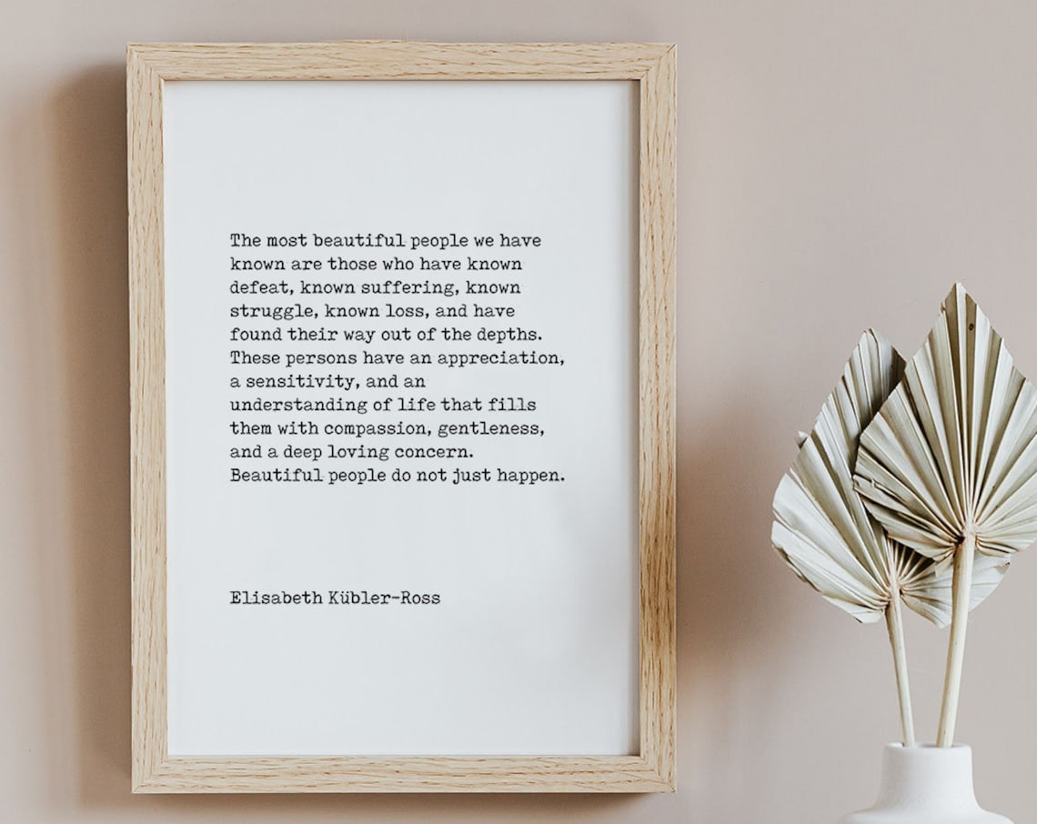 Elisabeth Kubler Ross Most Beautiful People Inspirational Quote Poster