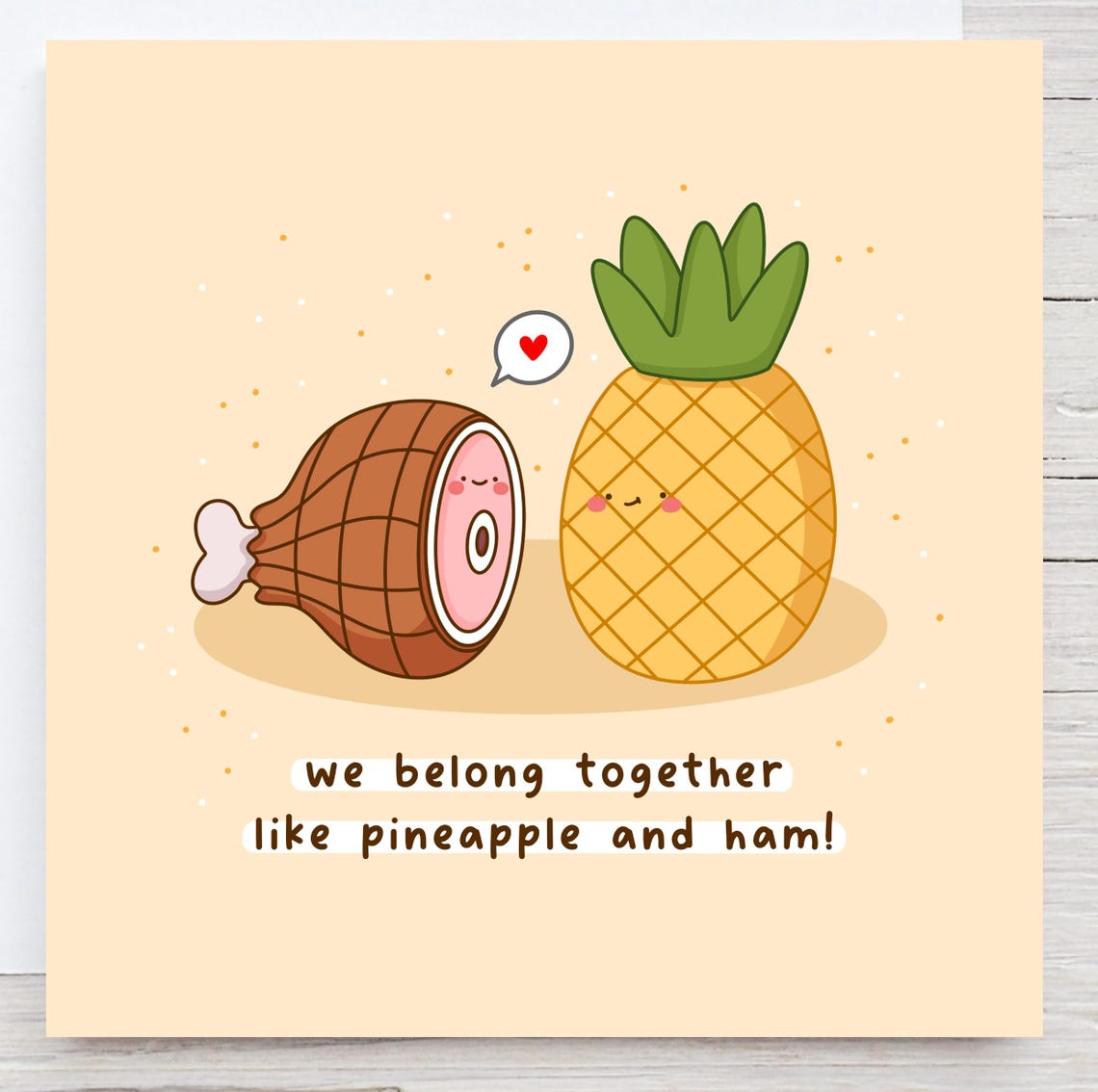 Kawaii We Belong Together Like Pineapple and Ham Pun Love Print