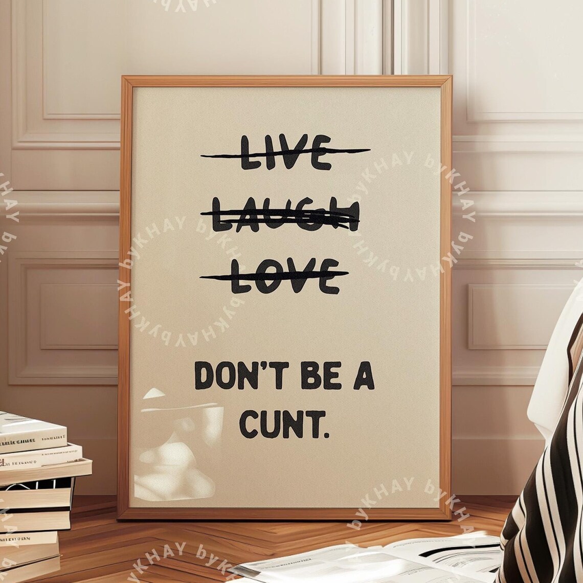 Live Laugh Love Don't Be A Cnt Funny Poster