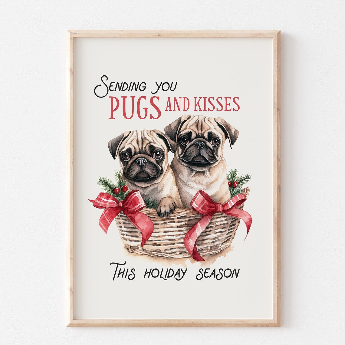 Sending You Pugs And Kisses Christmas Pug Print Christmas Dog Print Funny Dog Print Funny Christmas Decor Humorous Christmas Wall Art