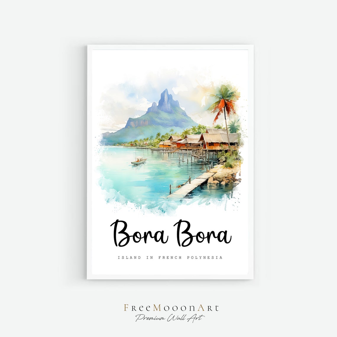 Bora Bora French Polynesia Island Lagoon Watercolor Travel Poster