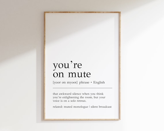 Youre On Mute Definition Print Funny Office Decor Youre On Mute Wall Art Cubicle Decor Home Office Wall Art Print