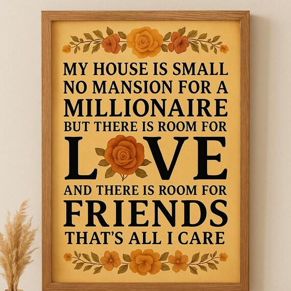 My House Is Small Love and Friends Rustic Floral Quote Poster