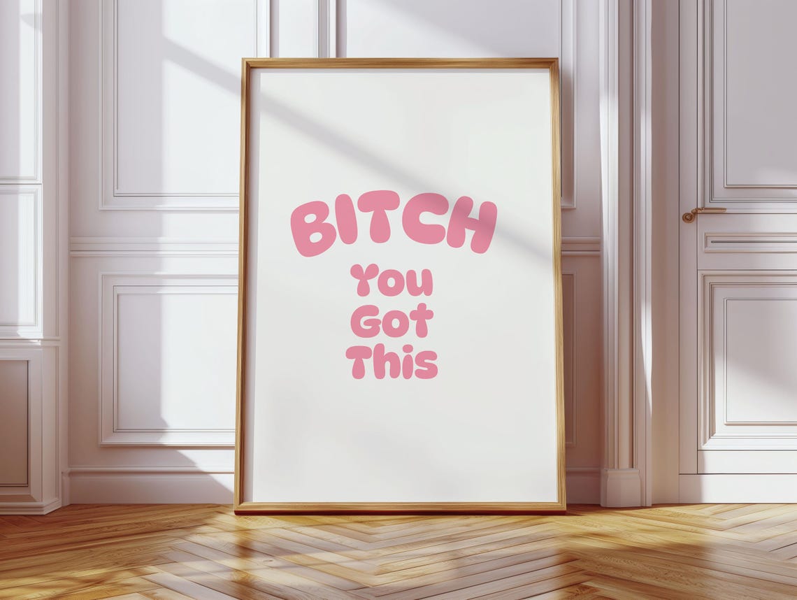 Bitch You Got This Pink Typography Motivational Quote Poster