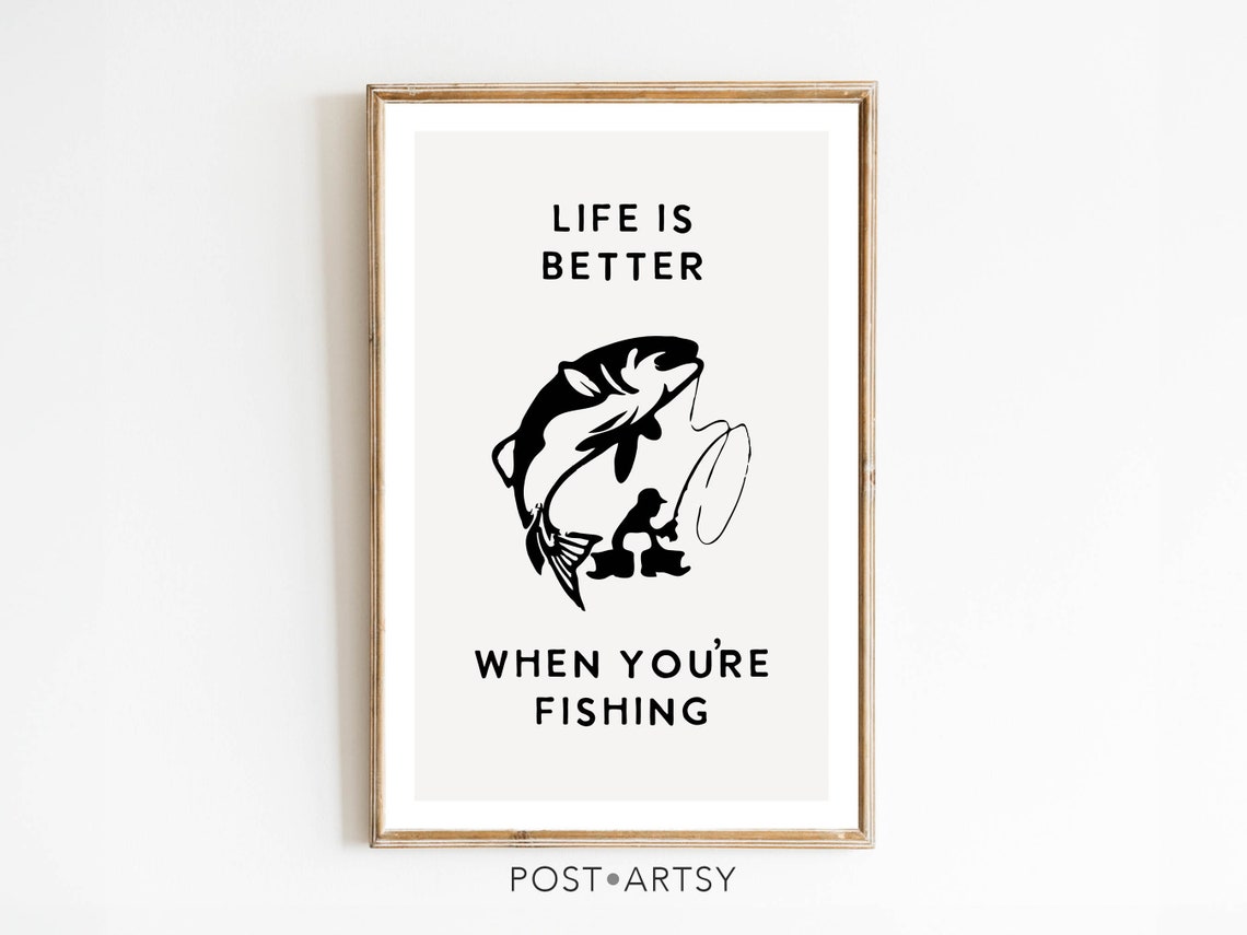 Life Is Better Fishing Print Wall Decor Fishing Wall Art Retro Fishing Poster Outdoorsy Cabin Humor Camping Fishing Sign Travel Gift